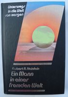 Ein Mann in einer fremden Welt; Robert A. Heinlein; Utopische Ges Rheinland-Pfalz - Neustadt an der Weinstraße Vorschau