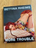 Bettina Rheims: More Trouble Eimsbüttel - Hamburg Eidelstedt Vorschau