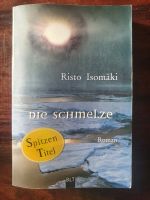 Taschenbuch - Die Schmelze - Risto Isomäki - Roman Nordrhein-Westfalen - Swisttal Vorschau