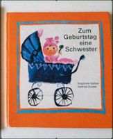 DDR Kinderbuch Zum Geburtstag eine Schwester Sieglinde Gerber Baden-Württemberg - Maulbronn Vorschau