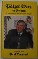 Pälzer Verz. in Reimen, verzehlt von Paul Tremmel (signiert), Rheinland-Pfalz - Ludwigshafen Vorschau
