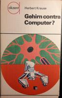 Gehirn contra Computer ? / akzent - Reihe Bd.19 aus DDR - Zeit Sachsen - Radeberg Vorschau