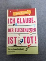 Ich glaube, der Fliesenleger ist tot! Julia Karnick Buch Roman Sachsen - Lichtenau Vorschau