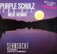 PURPLE SCHULZ UND DIE NEUE HEIMAT – Sehnsucht, Vinyl, Maxi-Single Frankfurt am Main - Bornheim Vorschau