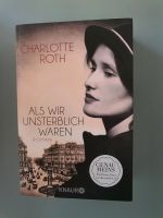 Als wir unsterblich waren von Charlotte Roth - Buch - Roman Niedersachsen - Rotenburg (Wümme) Vorschau
