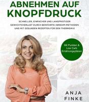 Anja Finke Kochbuch Abnehmen auf Knopfdruck Thermomix Bayern - Wassertrüdingen Vorschau