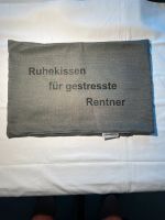 Kissenhülle „Ruhekissen für gestresste Rentner“ Münster (Westfalen) - Gelmer Vorschau