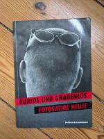 Kurios und Gnadenlos Bildband Buch Fotografie Fotosatire Heute Berlin - Neukölln Vorschau