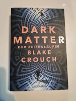 Dark Matter. Der Zeitenläufer: Roman von Crouch, Blake | Buch | Z Nordrhein-Westfalen - Solingen Vorschau