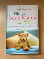 Für die beste Mama der Welt (hrsg. von Elisa Morgan) *Muttertag* Niedersachsen - Eystrup Vorschau