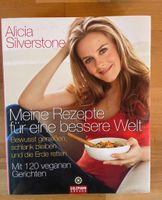 Meine Rezepte für eine bessere Welt, Alicia Silverstone, Kochbuch Hessen - Elz Vorschau