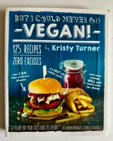 Kristy Turner: I could never go vegan / Kochbuch vegan Kochen Hamburg-Nord - Hamburg Eppendorf Vorschau