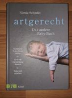 Artgerecht, das andere Baby-Buch von Nicola Schmidt Baden-Württemberg - Schwäbisch Hall Vorschau