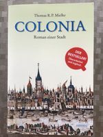 Buch " Thomas R. P. Mielke - Colonia - Roman einer Stadt" Nordrhein-Westfalen - Euskirchen Vorschau