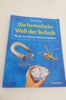 Buch Die fantastische Welt der Technik Physik zum Staunen Baden-Württemberg - Dußlingen Vorschau