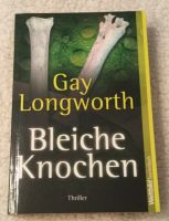 Neues dickes Buch Thriller von Gay Longworth mit Bleiche Knochen Bayern - Regensburg Vorschau