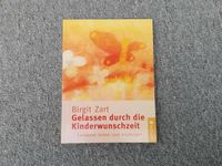 Gelassen durch die Kinderwunschzeit von Birgit Zart Schleswig-Holstein - Kayhude Vorschau