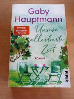 Frauenroman Gaby Hauptmann Unsere allerbeste Zeit Hessen - Haiger Vorschau