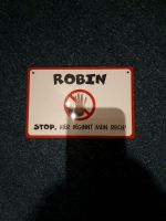 Name ROBIN- STOP hier beginnt mein Reich Schild Sachsen - Nünchritz Vorschau