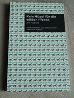 Kein Hügel für die wilden Pferde - Ein Tierbuch  Bastrop, Anke; T Leipzig - Altlindenau Vorschau