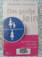 Das große Jein. Zwanzig Frauen reden über die Kinderfrage Nordrhein-Westfalen - Neuenkirchen Vorschau