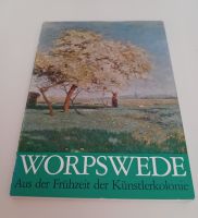 Worpswede - Aus der Frühzeit der Künstlerkolonie Niedersachsen - Achim Vorschau