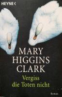 Vergiss die Toten nicht. Mary Higgins Clark Niedersachsen - Ronnenberg Vorschau