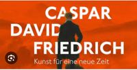SUCHE 2 Eintrittskarten am 6.3 Caspar David Friedrich Schleswig-Holstein - Norderstedt Vorschau