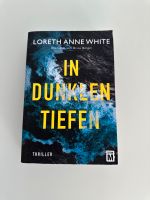 In dunklen Tiefen von Loreth Anne White Taschenbuch Baden-Württemberg - Möglingen  Vorschau