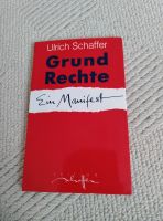 Ulrich Schaffer, Grundrechte - ein Manifest Taschenbuch Baden-Württemberg - Fellbach Vorschau