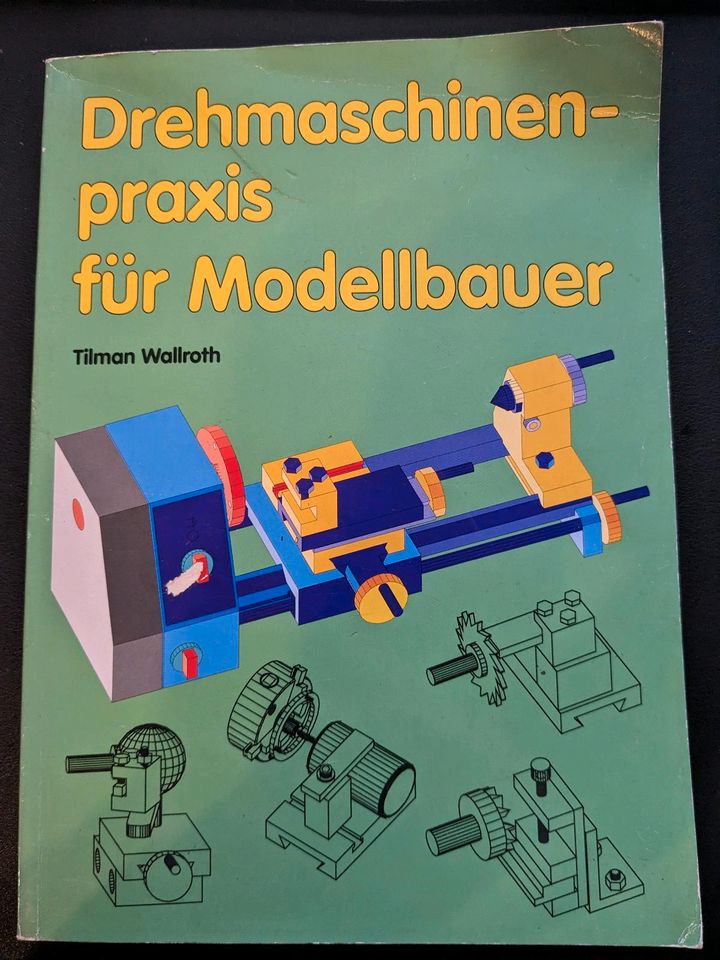 "Drehmaschinenpraxis für Modellbauer" Tilman Wallroth in Wilhelmshaven