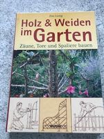 Holz und Weiden im Garten  Deutsche Erstausgabe 2006 Bayern - Ruderting Vorschau