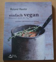 Roland Rauter - Einfach vegan -  Genussvoll durch den Tag Hessen - Hünfeld Vorschau