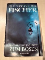 Und verführe uns nicht zum Bösen, Claus Cornelius Fischer, neu Köln - Nippes Vorschau