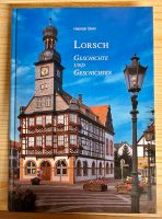 Lorsch Geschichte und Geschichten Buch Hessen - Lorsch Vorschau