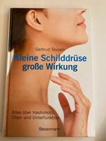 Kleine Schilddrüse große Wirkung, Hashimoto,Unter-Überfunktion Baden-Württemberg - Haiterbach Vorschau
