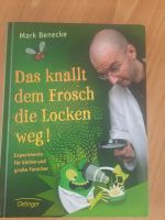 Das knallt dem Frosch die Locken weg Mark Benecke Baden-Württemberg - Kohlberg Vorschau