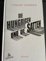 Die Hungrigen und die Satten von Timur Vermes Nordrhein-Westfalen - Herdecke Vorschau