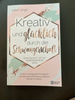 Kreativ und glücklich durch die Schwangerschaft Hessen - Langenselbold Vorschau