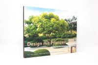 Design mit Pflanzen Moderne Architektur im Garten 9783938100479 Niedersachsen - Parsau Vorschau