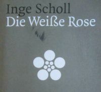 Die weiße Rose von Inge Scholl Historisches Sachbuch Hessen - Rödermark Vorschau