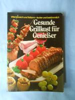 Kochbuch Gesunde Grillkost für Genießer Schleswig-Holstein - Kiel Vorschau