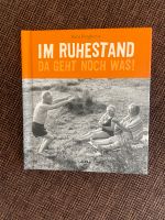 Buch Im Ruhestand da geht noch was Sachsen - Malschwitz Vorschau