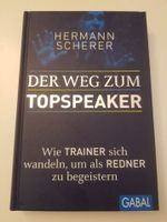 Hermann Scherrer Der Weg zum Topspeaker Gabal Verlag Freiburg im Breisgau - Umkirch Vorschau