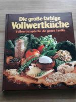 Kochbuch ● Vollwertküche für die ganze Familie Bayern - Lalling Vorschau