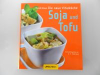 Soja und Tofu -  Die neue Vitalküche - Renate Kissel - Kochbuch Bayern - Würzburg Vorschau
