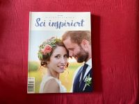 Sei inspiriert Nr.4 Hochzeitswah Zeitschrift Magazin Hochzeit Hessen - Reiskirchen Vorschau