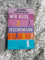 Wir beide, irgendwann - Jay Asher, Carolyn Mackler Thüringen - Erfurt Vorschau