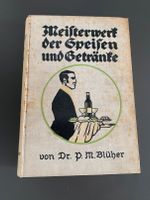 Meisterwerk der Speisen und Getränke Teil 1; Autor Dr. P.M.Blüher Frankfurt am Main - Hausen i. Frankfurt a. Main Vorschau