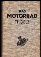 Thoelz:Das Motorrad.Ein Hand- und Reparaturbuch.1953.Typentafeln Niedersachsen - Wolfsburg Vorschau